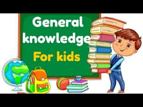 General Knowledge for Kids