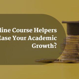 HowOnlineCourseHelpersCanEaseYourAcademicGrowth